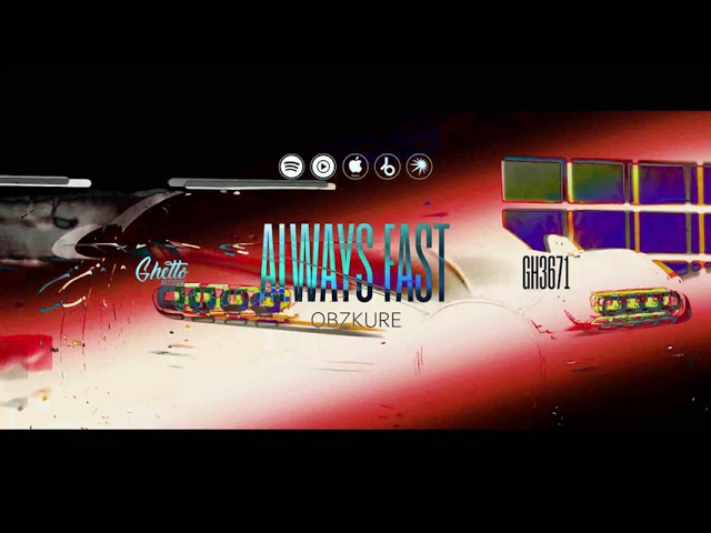Watch Obzkure - Always Fast on YouTube Watch Obzkure - Always Fast on YouTube