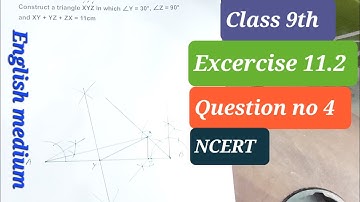 Construct a triangle XYZ in which ∠Y = 30°, ∠Z = 90°  and XY + YZ + ZX = 11cm  #class_9th #ncert