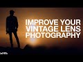Improve your vintage lens photography