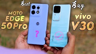 Moto Edge 50 Pro vs vivo v30 Full Comparison  Don't Buy Wrong!