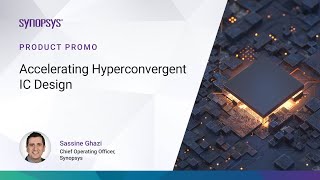 Accelerating Hyperconvergent IC Design | Synopsys