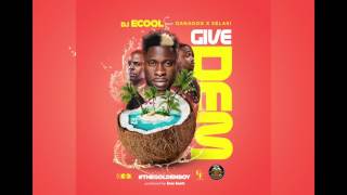 DJ ECool X Danagog X Selasi - GIVE DEM (Official Audio)