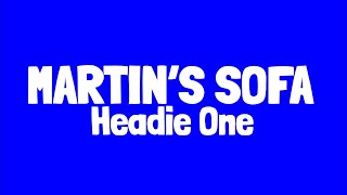 Headie One - Martin's Sofa (Lyrics)