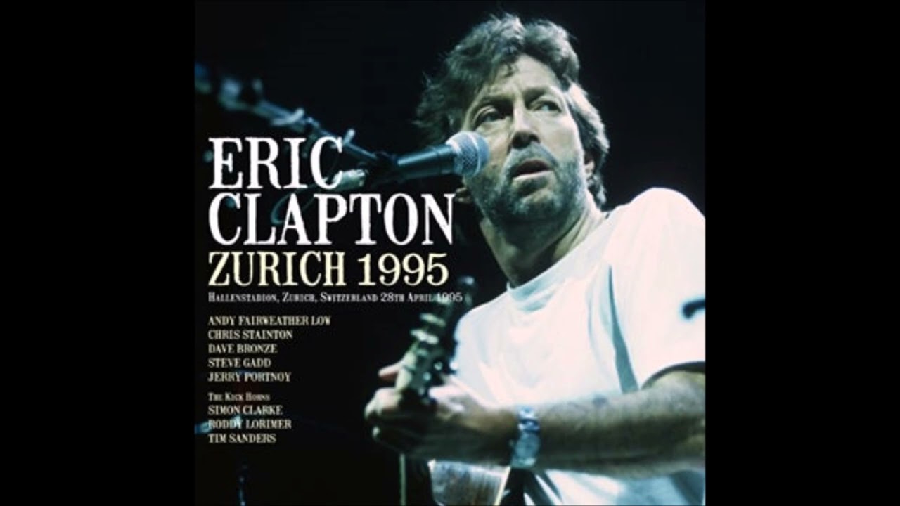 Eric Clapton － Zurich 1995 （Uxbridge 2556） | cinnamon の音楽