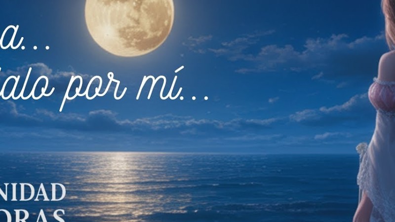 Luna, Cuídalo Por Mí | La Canción Más Bonita Para Recordarlo