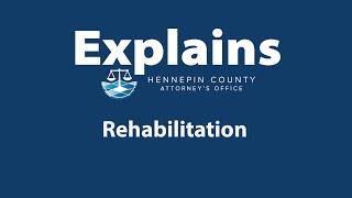 HCAO Explains: Rehabilitation