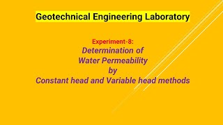 Expt. No. 8--Permeability of soil by Constant head and Variable (Falling) head methods