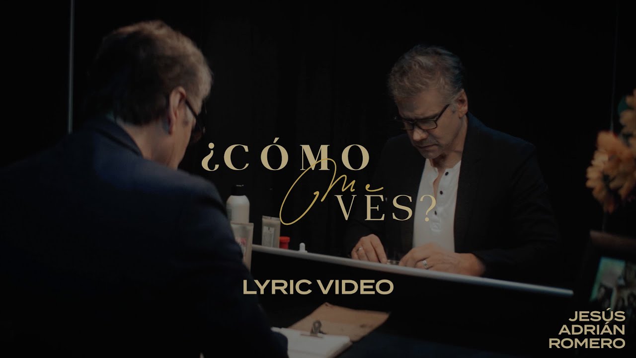 Jesús Adrián Romero - ¿Cómo Me Ves? (Lyric Video)
