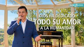 Música cristiana | Dios ha dedicado todo Su amor a la humanidad