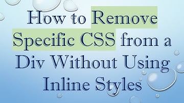 How to Remove Specific CSS from a Div Without Using Inline Styles