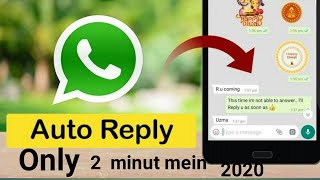 how to whatsapp auto reply kare |whatapp मैं auto reply करे only 2 mint मै new video 2020