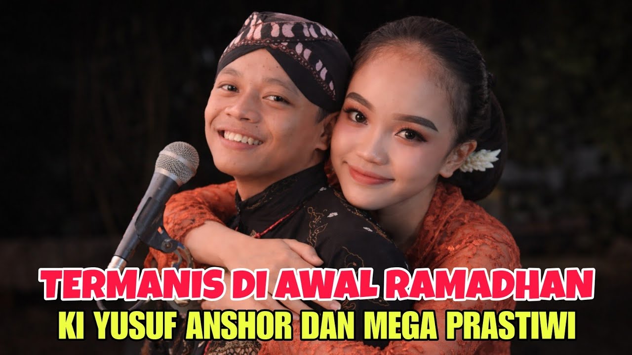 KI YUSUF ANSHOR DAN MEGA PRASTIWI SPESIAL AWAL RAMADHAN