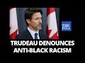 Trudeau denounces anti-Black racism amidst worldwide protests following death of George Floyd