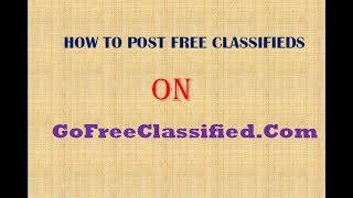 Free Classifieds - How To Post Free Classifieds - GoFreeClassified.com