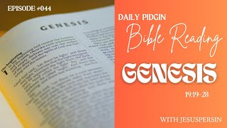 DAILY PIDGIN BIBLE READING | EPISODE 44 | GENESIS 19:19-28 (Sodom and Gomorrah destroyed)