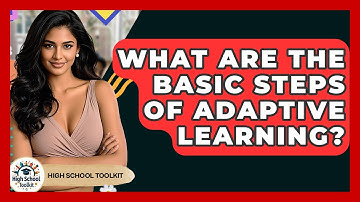 What Are The Basic Steps Of Adaptive Learning? - High School Toolkit