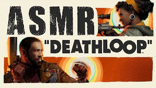 ASMR Let's Play: Deathloop || Break The Loop!