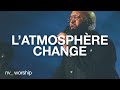 L'atmosphère change | NV Worship avec Samuel Joseph