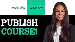 How To Publish Course On Teachable (2025)
