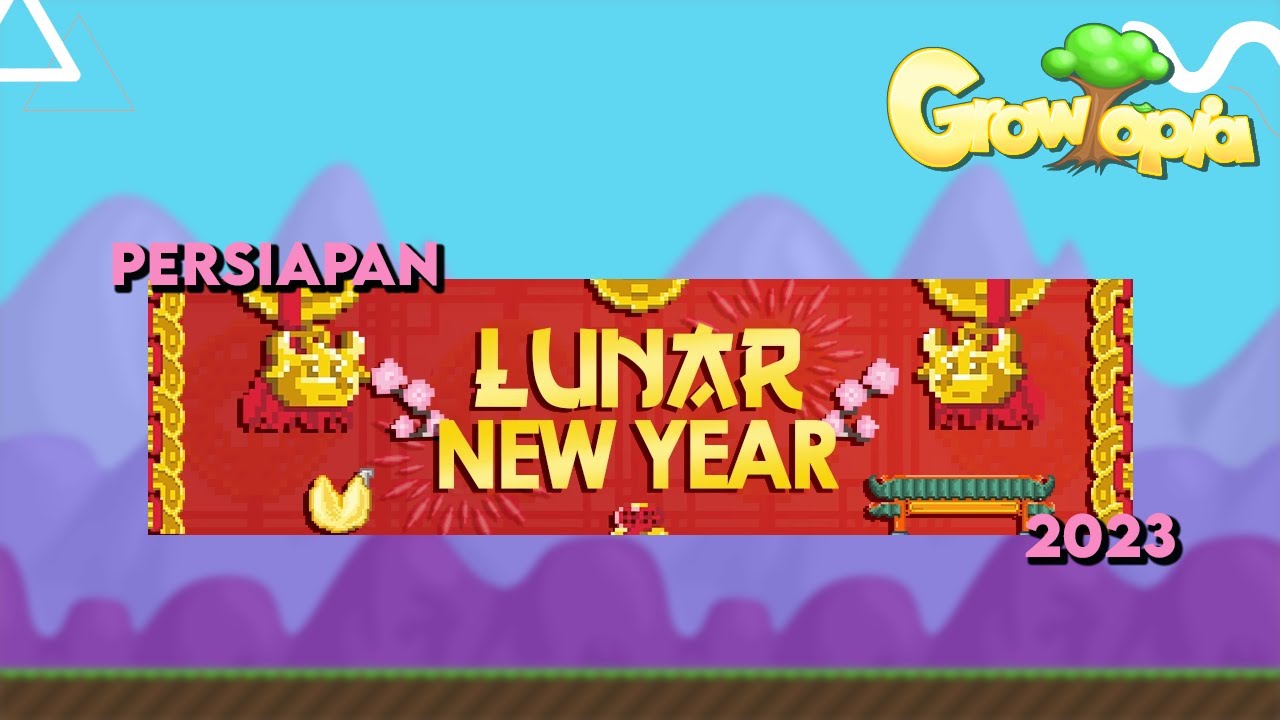 Persiapan "Lunar New Year" 2023 | Growtopia Indonesia