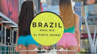 Brazil Vengaboys | Dhol Mix | Dj Pintu Jhansi