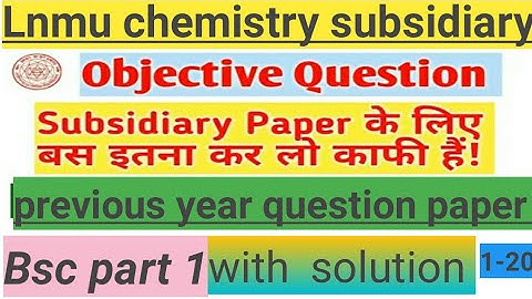 lnmu bsc part  1 chemistry subsidiary previous year question paper #chemistry objective