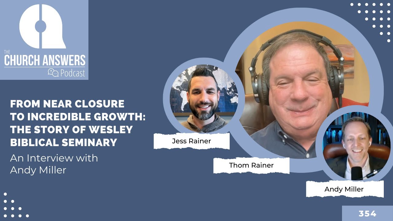 From Near Closure to Incredible Growth: The Story of Wesley Biblical Seminary with Andy Miller