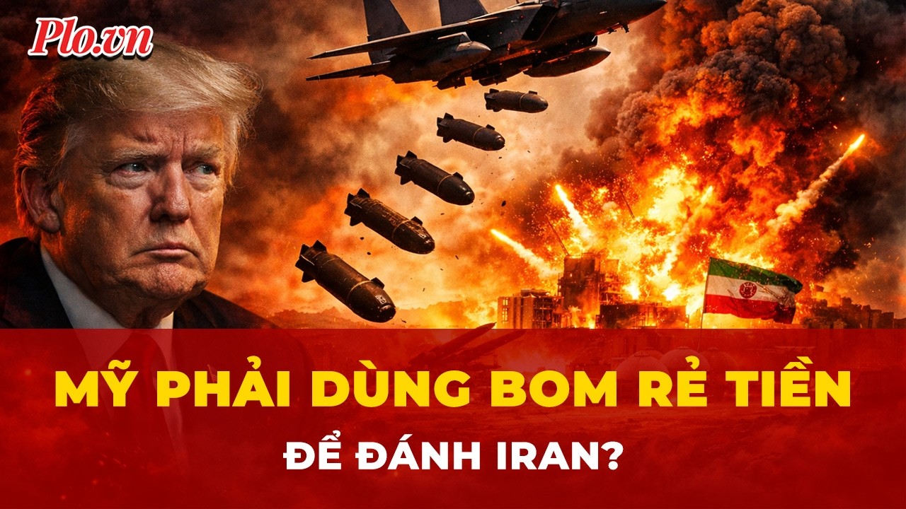 Mỹ cũng phải ‘thắt lưng buộc bụng’, dùng bom rẻ tiền để đánh Iran? | Tin nhanh