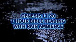 Genesis 11–20  King James Bible KJV  1 Hour Gentle Bible Reading with Rain Sounds