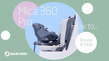 How to rotate and slide your Maxi-Cosi Mica 360 Pro