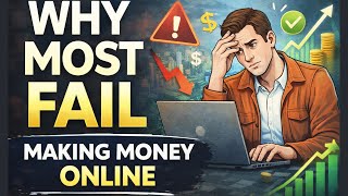 Why Most People Fail At Making Money Online And What Actually Works