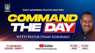 Command the Day Morning Prayers | Tuesday 22nd September, 2026
