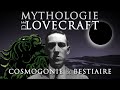 La Mythologie de LOVECRAFT #1 Cosmogonie et Bestiaire