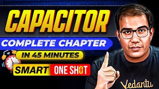 JEE 2026 | CAPACITOR in 45 Minutes | SMART ONE SHOT | Class 12th JEE | Vinay Shur Sir