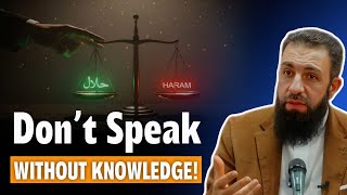 Stop Making Halal Haram | The Danger of Misusing Islamic Knowledge | Daily Reminder By Belal Assaad