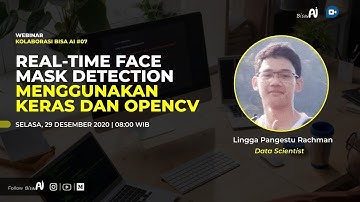 Webinar Kolaborasi BISA AI #07 – Real Time Face Mask Detection Menggunakan Keras dan OpenCV