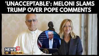 Italian Prime Minister Giorgia Meloni Condemns Donald Trumps Unacceptable Criticism Of Pope 4K