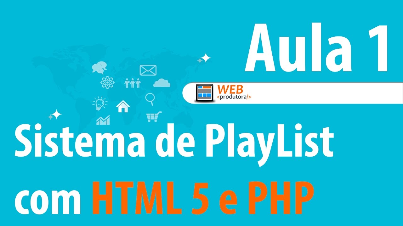 Sistema de PlayList com HTML 5 e PHP - Aula 1 - YouTube