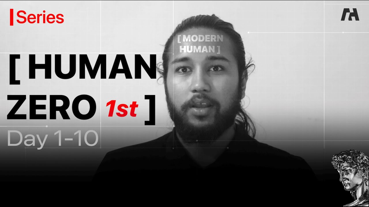 Human Zero | Episode 1: The Beginning of Becoming a ModernHuman