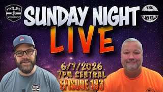 Sunday Night LIVE -6/7/2026