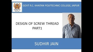 DESIGN OF SCREW THREADS PART1(ME 308)||By Sudhir Jain