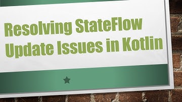 Resolving StateFlow Update Issues in Kotlin