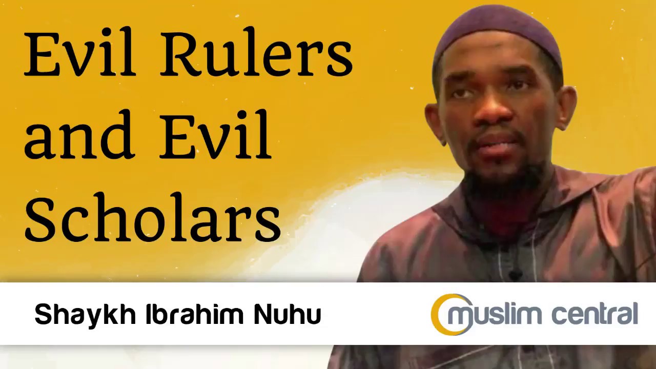 Evil Rulers and Evil Scholars - Ibrahim Nuhu