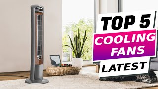 Top 5 Best Cooling Fans to Beat the Heat 2024