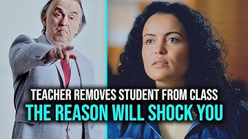 Teacher REMOVES STUDENT from class | The reason WHY will SHOCK YOU