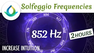 852 Hz Solfeggio | Music To Increase Intuition