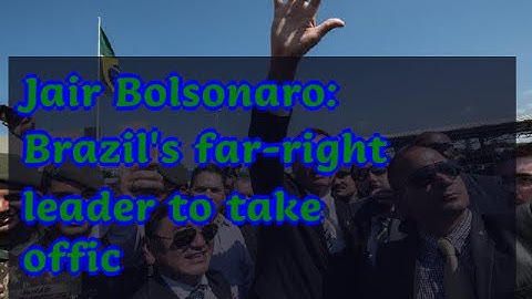 01032019 Jair Bolsonaro: Brazil