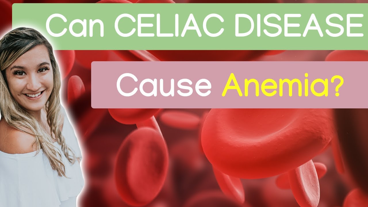Can Celiac Disease Cause Anemia? YouTube