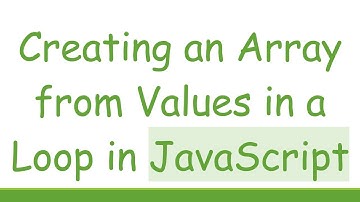 Creating an Array from Values in a Loop in JavaScript