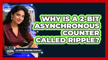 Why Is a 2-Bit Asynchronous Counter Called Ripple?